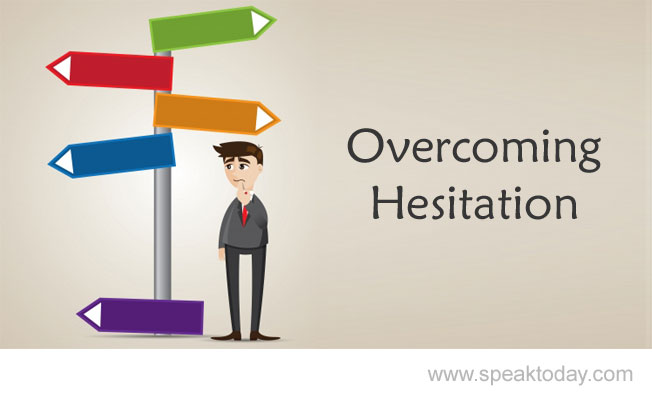 overcoming hesitation